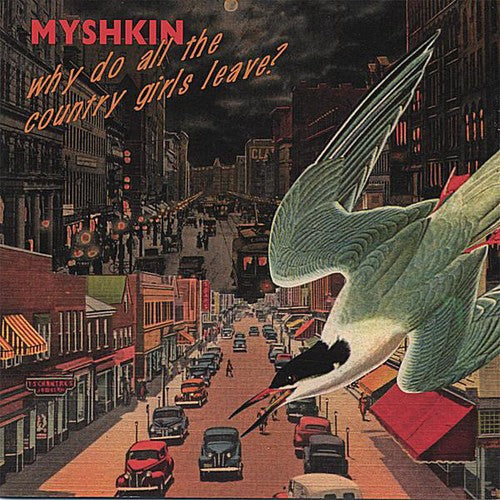 Myshkin - Why Do All the Country Girls Leave? [CD]
