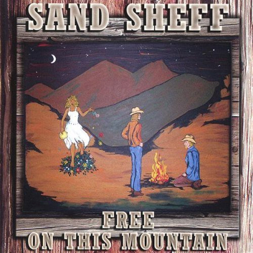 Sand Sheff - Free on This Mountain [CD]