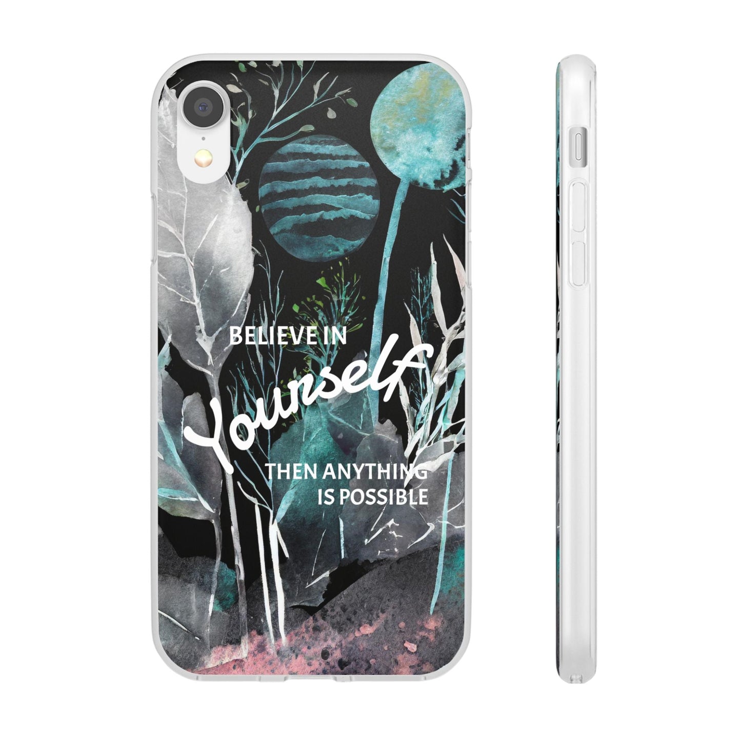 Believe in Yourself Flexi Phone Case