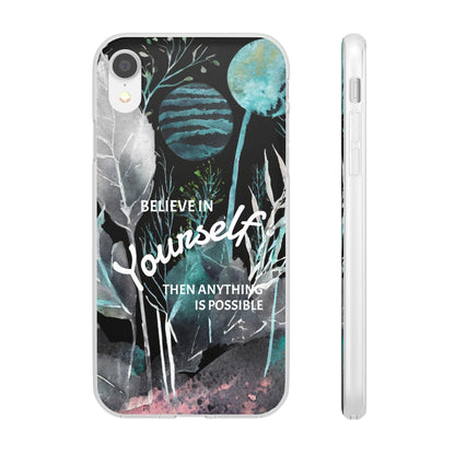 Believe in Yourself Flexi Phone Case
