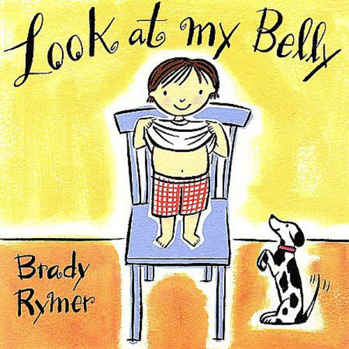 BRADY RYMER AND THE LITTLE BAND THAT COULD - Look at My Belly Music CD