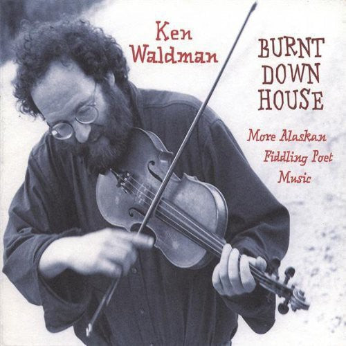 Ken Waldman - Burnt Down House [CD]