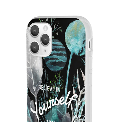 Believe in Yourself Flexi Phone Case