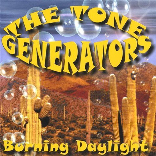 The Tone Generators - Burning Daylight Music CD