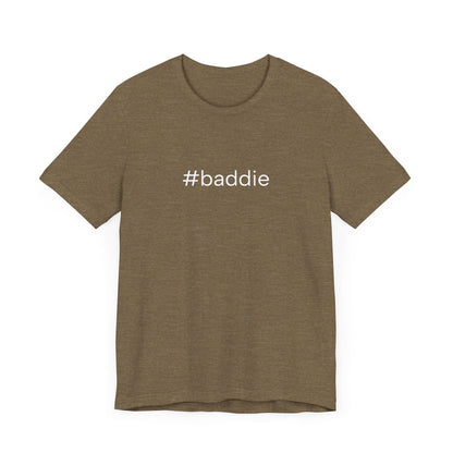 #baddie Unisex High End Cotton Short Sleeve Tee