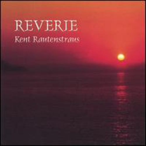 Kent Rautenstraus - Reverie [CD]