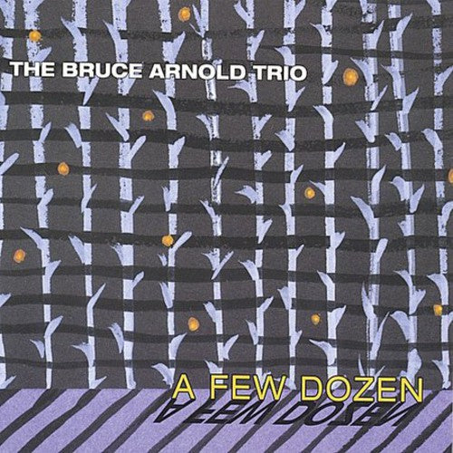 Bruce Arnold Trio - Few Dozen [CD]