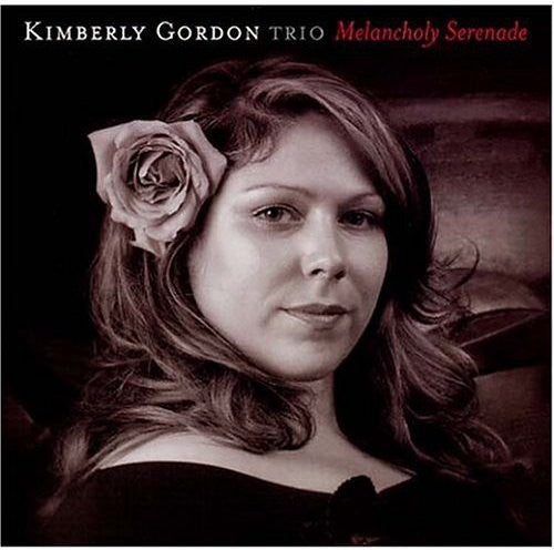 Kimberly Gordon Trio - Melancholy Serenade [CD]