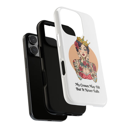 My Crown Never Falls Tattooed Girl Tough Phone Case
