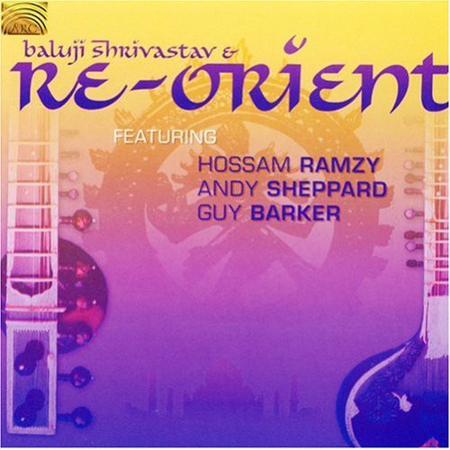 RE-ORIENT - Baluji Shrivastav and Re-Orient [CD]
