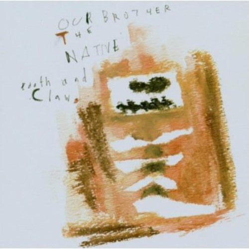 Our Brother The Native - Tooth and Claw [CD]