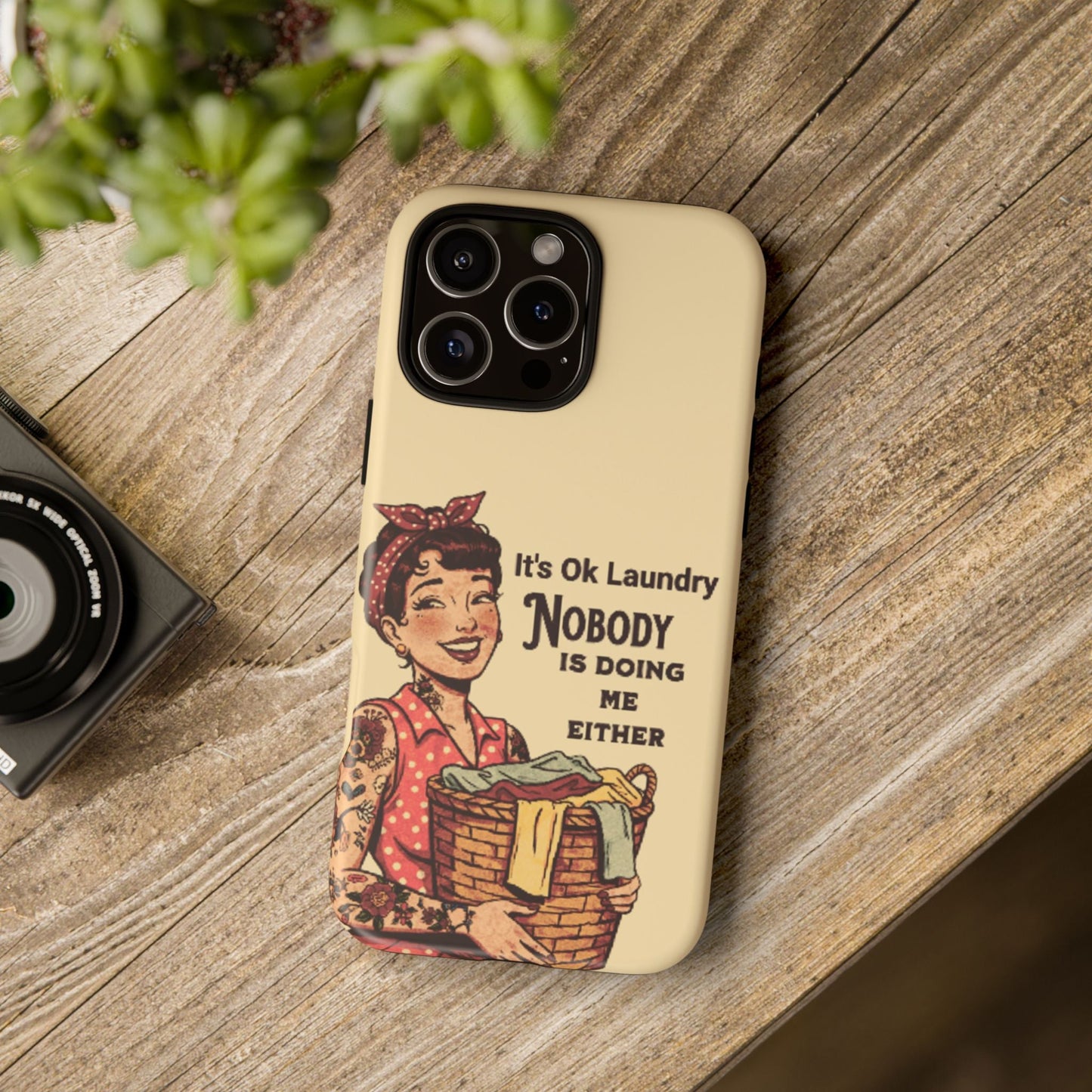 Laundry Humor Tough Phone Case - "Nobody Is Doing Me Either"