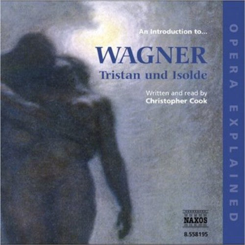 Christopher Cook - Introduction to Wagner: Tristan Und Isolde / Various Music CD