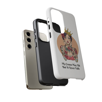 My Crown Never Falls Tattooed Girl Tough Phone Case