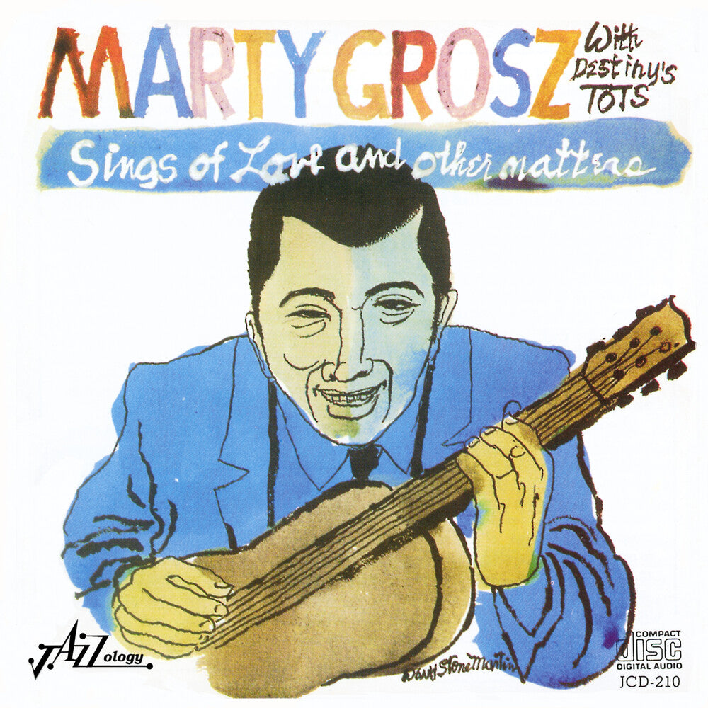 Marty Grosz & Destinys Tots - Sings of Love & Other Matters Music CD