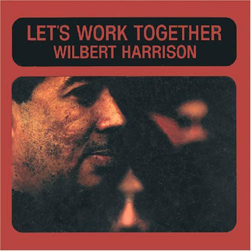 Wilbert Harrison - Let's Work Together Music CD