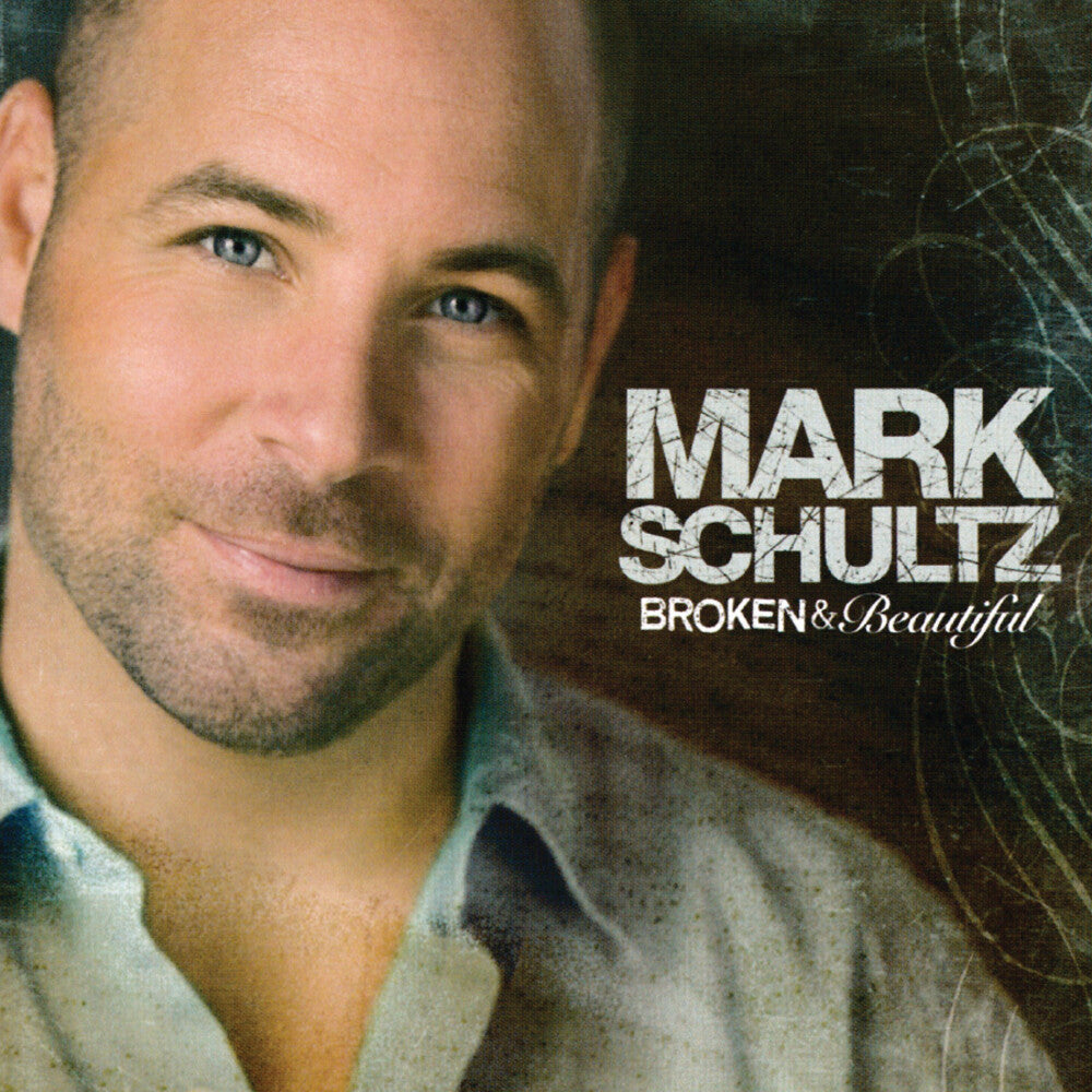 Mark Schultz (Vocalist) - Broken & Beautiful [CD]