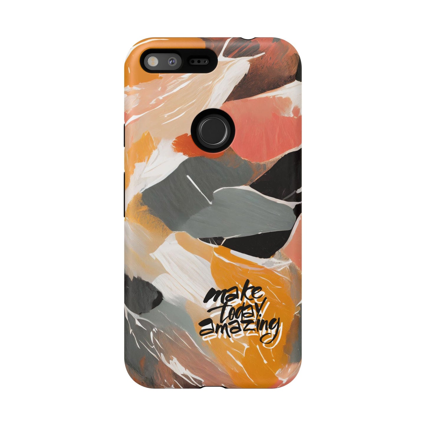 " Make Today Amazing" Abstract Phone Case