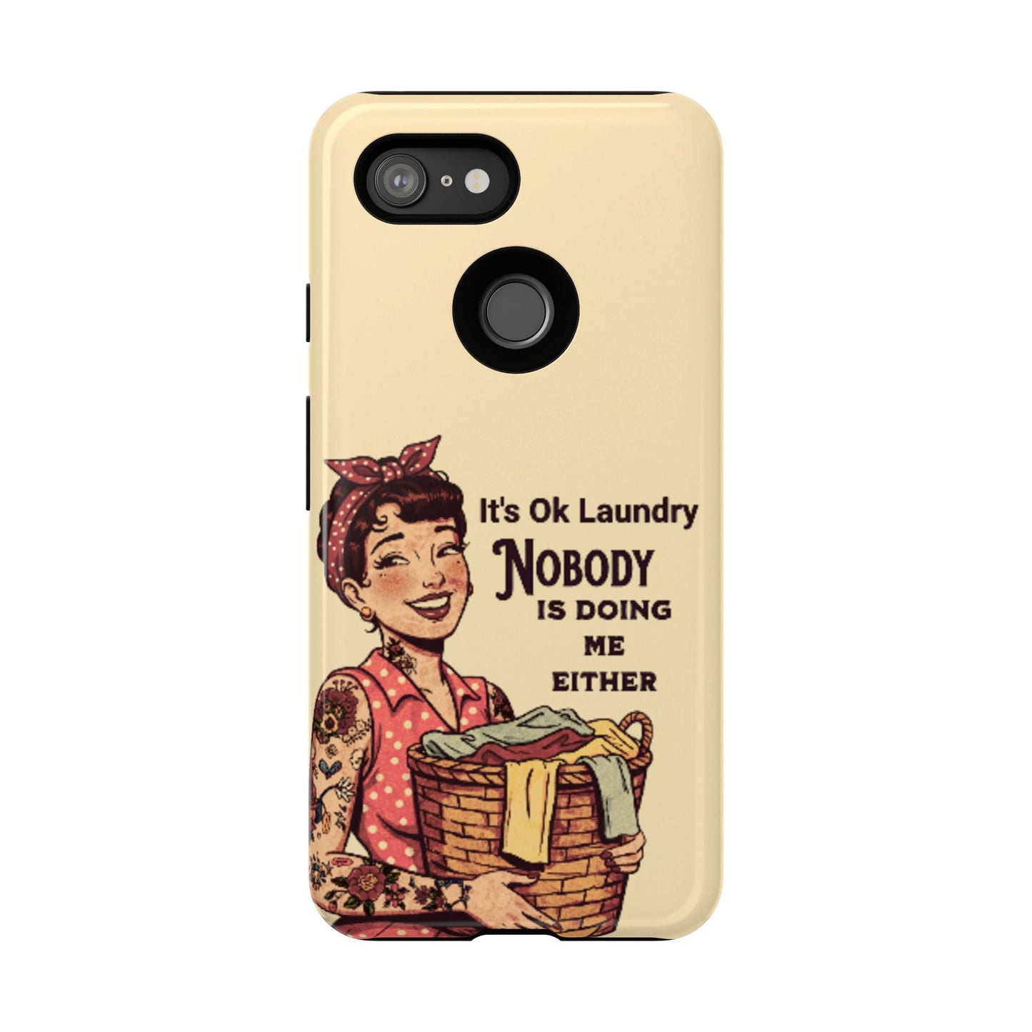 Laundry Humor Tough Phone Case - "Nobody Is Doing Me Either"