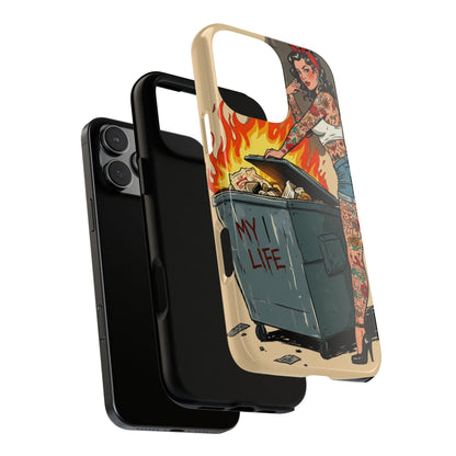 My Life is a Dumpster Fire Tough Phone Case