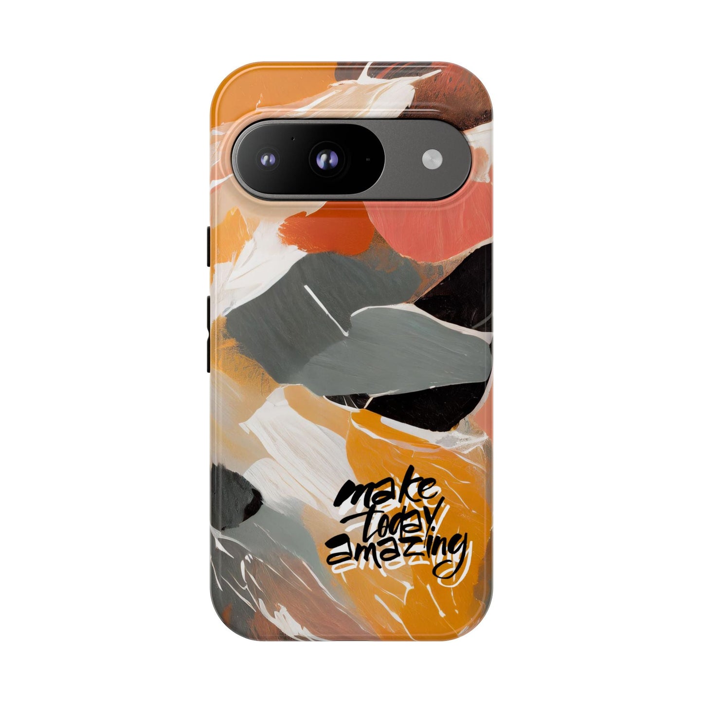 " Make Today Amazing" Abstract Phone Case