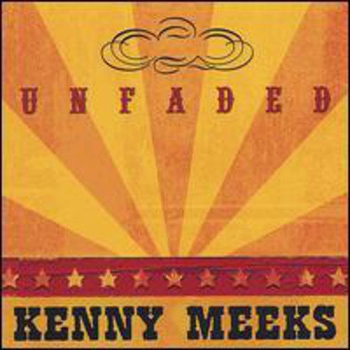 Kenny Meeks - Unfaded [CD]