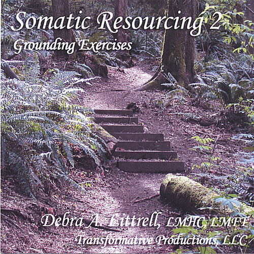 Debra Littrell - Somatic Resourcing 2, Grounding Exercises Music CD