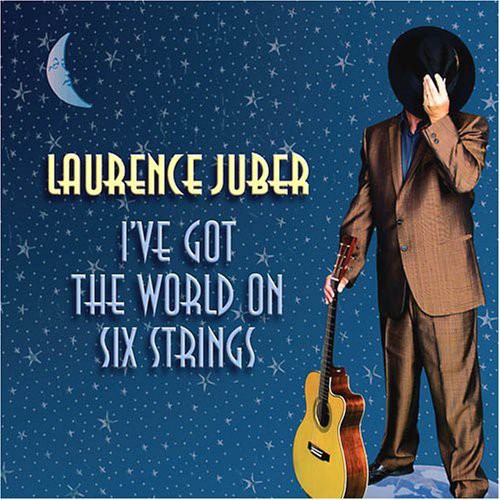 Laurence Juber - I've Got the World on Six Strings [CD]