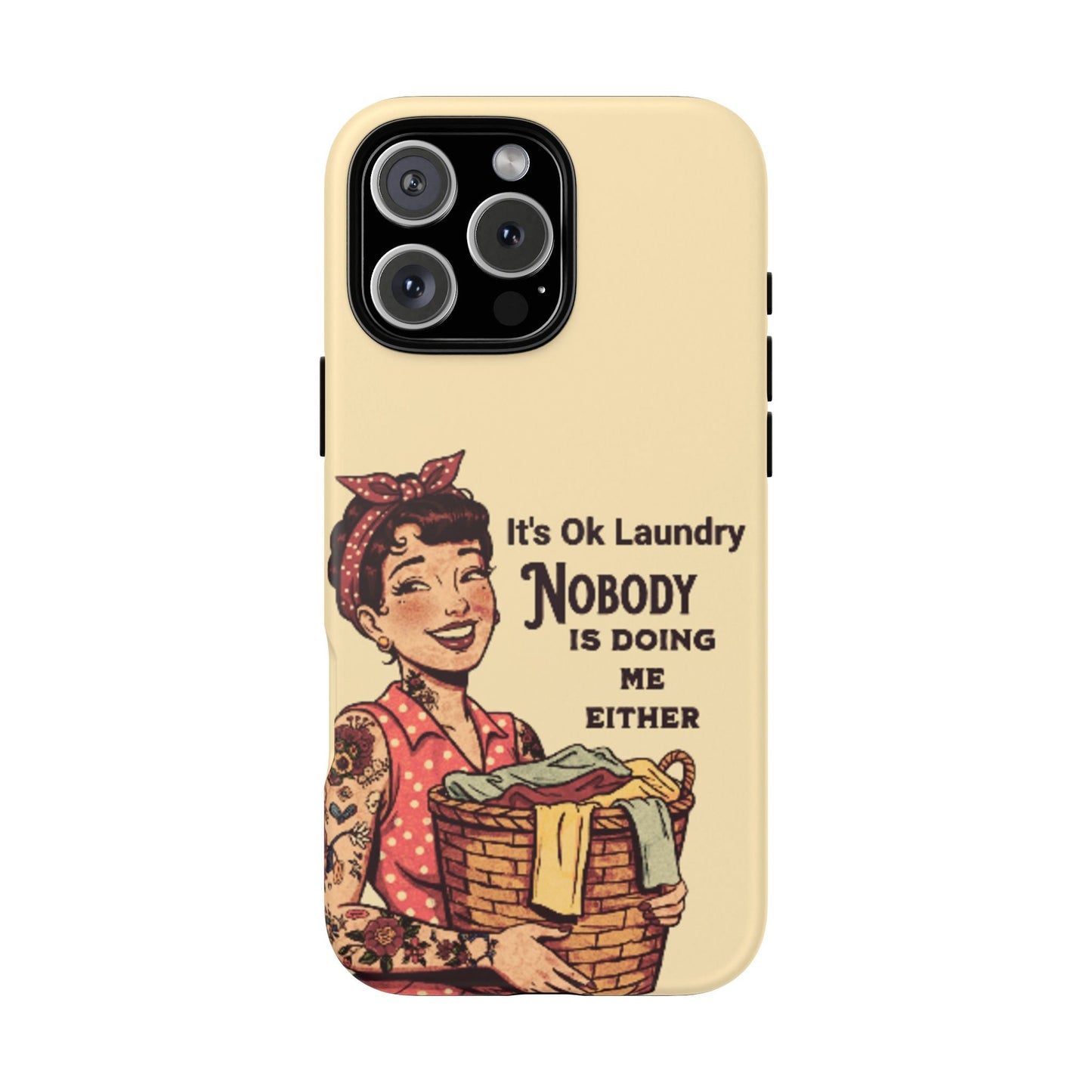Laundry Humor Tough Phone Case - "Nobody Is Doing Me Either"