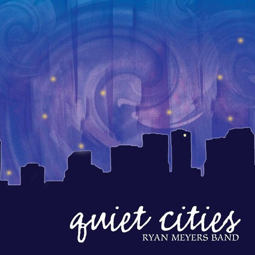Ryan Meyers Band - Quiet Cities [CD]