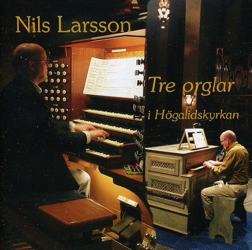 Bach/Larsson/Olsson - Three Organ in Hogalid Church Stockholm [CD]