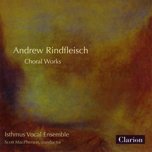 Scott MacPherson - Andrew Rindfleisch Choral Works Music CD