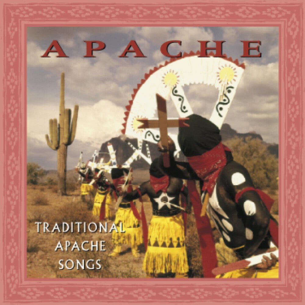 Traditional Apache Songs - Apache: Traditional Apache Songs [CD]