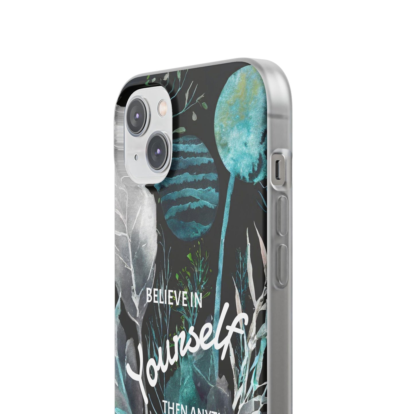 Believe in Yourself Flexi Phone Case