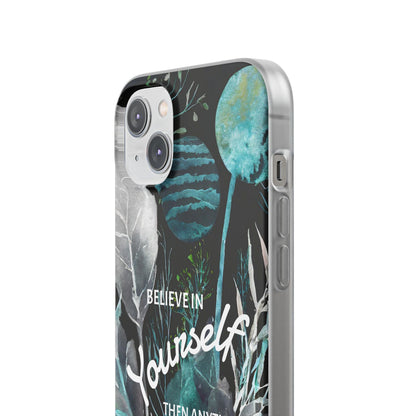Believe in Yourself Flexi Phone Case