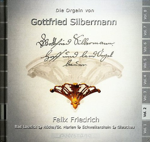 Felix Friedrich - Gottfried Silbermann Organs Vol. 2 Music CD