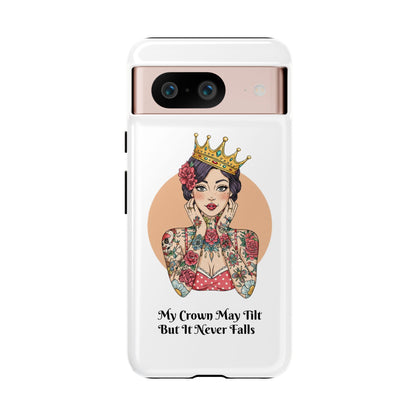 My Crown Never Falls Tattooed Girl Tough Phone Case