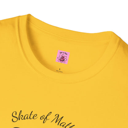Skate of Matter Unisex T-Shirt