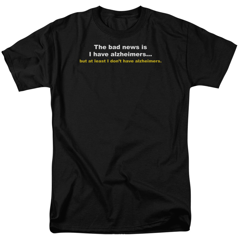 I Have Alzheimers Mens T Shirt Black Officially Licensed