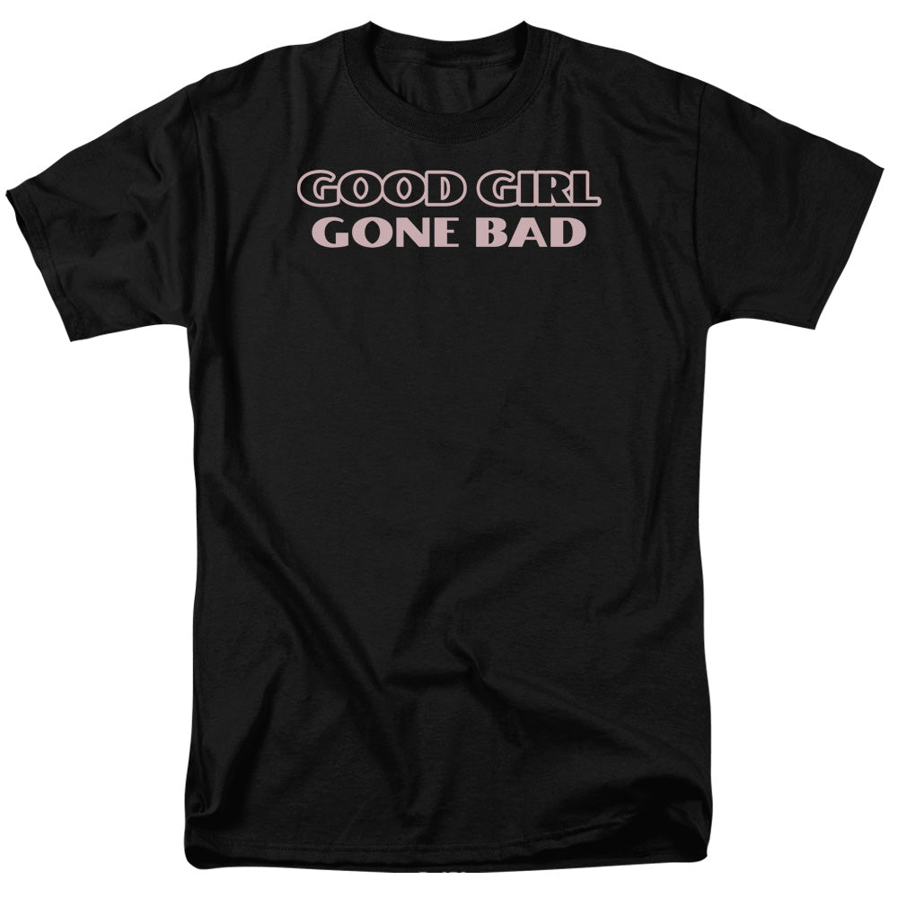 Good Girl Gone Bad Mens T Shirt Black Officially Licensed