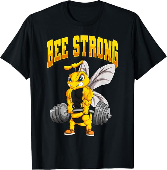 Bee Strong Gym Fitness Bodybuilding T-Shirt