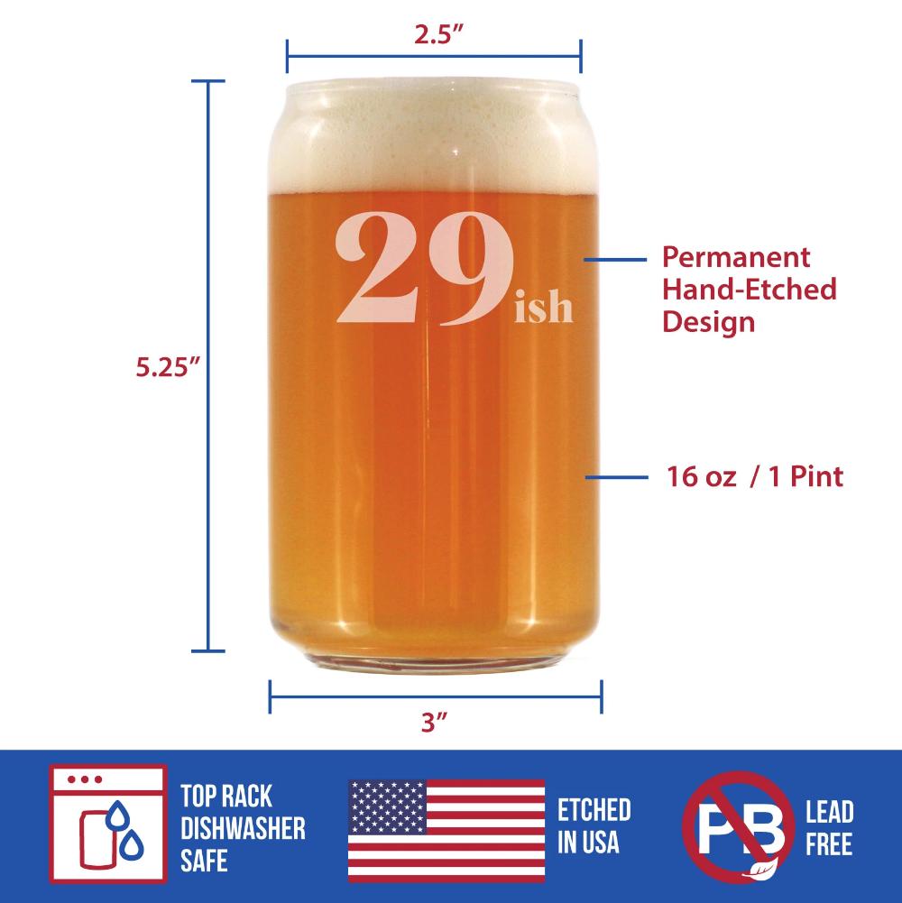 29ish - Funny 16 oz Beer Can Pint Glass - 30th Birthday Gifts for Men or Women Turning 30 - Fun Bday Decor