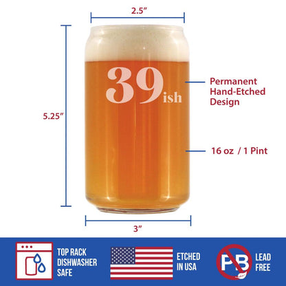 39ish - Funny 16 oz Beer Can Pint Glass - 40th Birthday Gifts for Men or Women Turning 40 - Fun Bday Decor