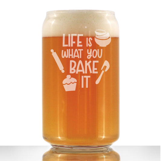 Life Is What You Bake It - Beer Can Pint Glass - Funny Baking Themed Decor and Gifts for Bakers - 16 oz Glasses