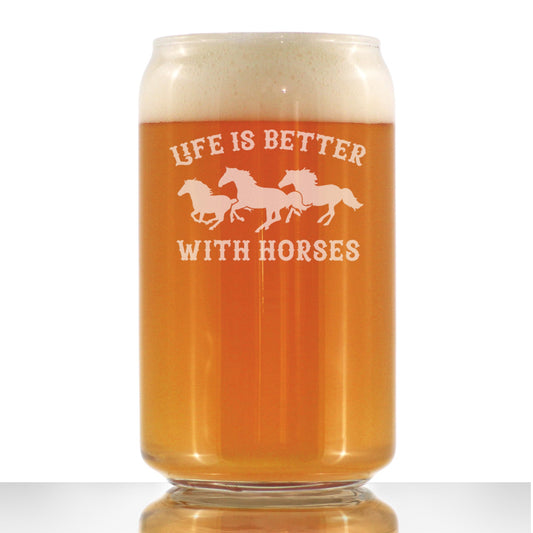Life Is Better With Horses - Beer Can Pint Glass - Funny Horse Gifts and Decor for Men & Women - 16 Oz Glasses