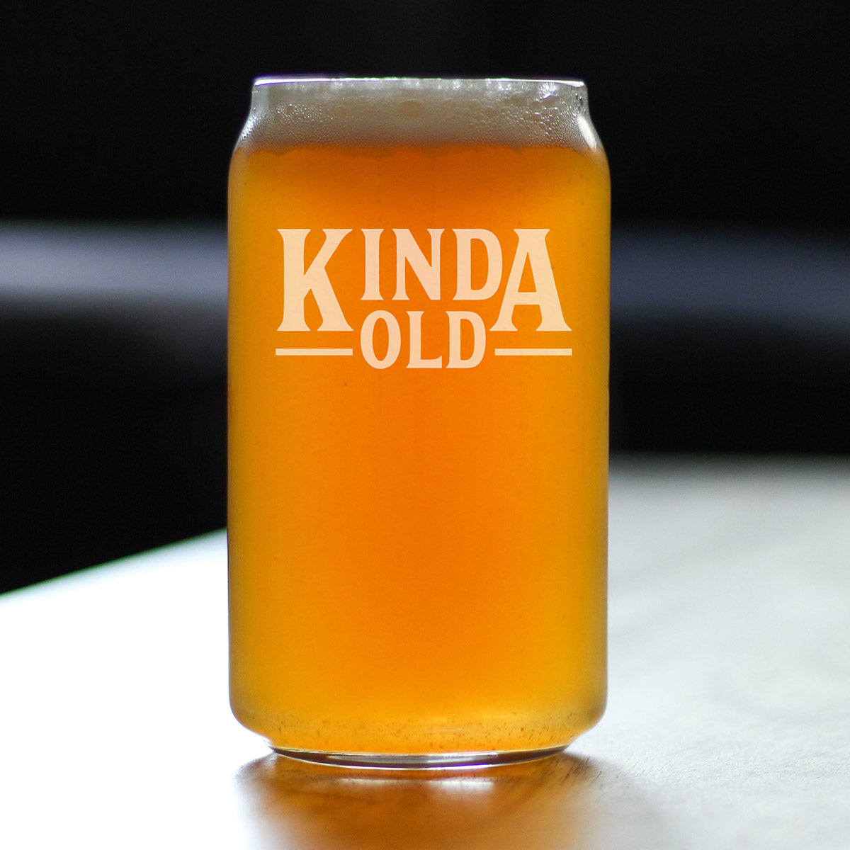 Kinda Old - Funny 16 oz Beer Can Pint Glass - Fun Birthday Gifts for Men or Women - Fun Bday Decor