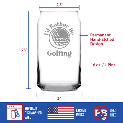 I'd Rather Be Golfing - 16 Ounce Beer Can Pint Glass