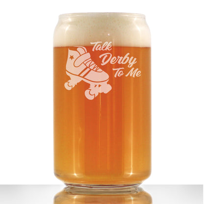 Talk Derby To Me - Beer Can Pint Glass - Funny Rollerblading Gifts and Decor for Men & Women - 16 Oz Glasses