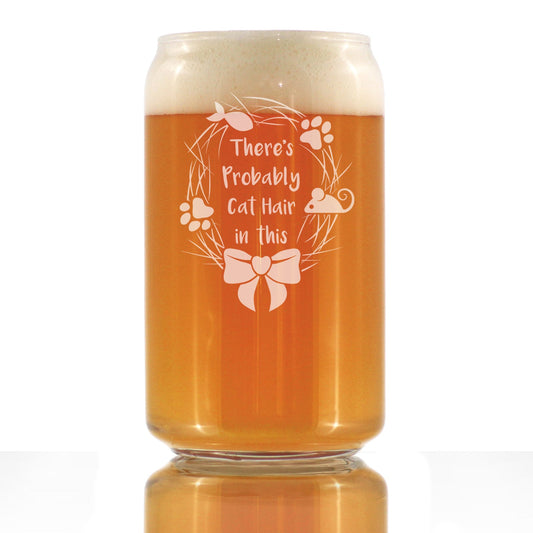 Probably Cat Hair In This - Beer Can Pint Glass - Funny Cat Gifts for Women & Men - 16 oz Glasses