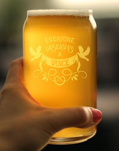 Everyone Deserves A Voice Engraved Beer Can Glass  Cute Thank You Gifts for SLP Beer Can Shaped Pint Glass - 16oz